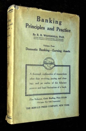 Item #B65851 Banking Principles and Practice: Volume IV--Domestic Banking-Earning Assets [This...