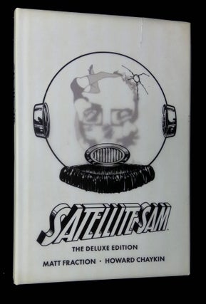 Item #B65871 Satellite Sam: The Deluxe Edition. Matt Fraction, Howard Chaykin