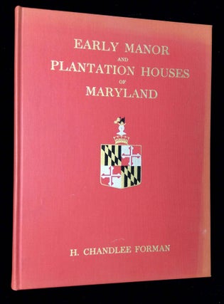 Item #B65878 Early Manor and Plantation Houses of Maryland: An Architectural and Historical...