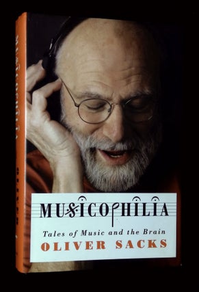 Item #B65884 Musicophilia: Tales of Music and the Brain [Signed by Sacks!]. Oliver Sacks