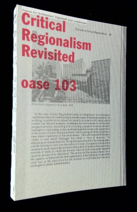 Item #B65893 Critical Regionalism Revisited: OASE 103 [Journal for Architecture]. Tom Avermaete,...