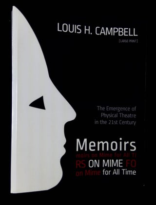Item #B65905 Memoirs on Mime for All Time: The Emergence of Physical Theatre in the 21st Century...