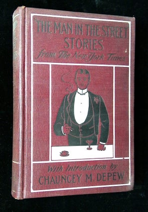 Item #B65977 The "Man in the Street" Stories. From "The New York Times" Chauncey M. Depew,...