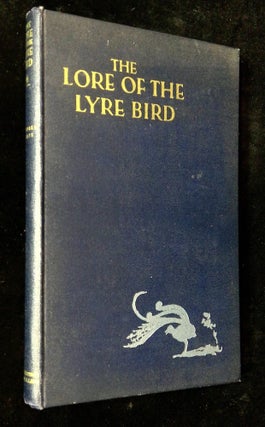Item #B65991 The Lore of the Lyrebird. Ambrose Pratt, Sir Colin Mackenzie
