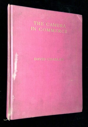 Item #B66003 The Camera in Commerce: A Practical Handbook Explaining Modern Methods of Producing...