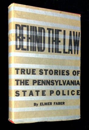Item #B66015 Behind the Law: True Stories Compiled from the Archives of the Pennsylvania State...