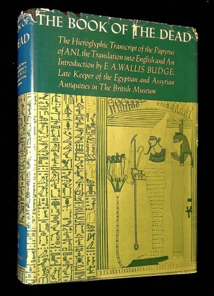 Item #B66076 The Book of the Dead: The Hieroglyphic Transcript of the Papyrus of ANI. E. A....