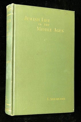 Item #B66081 Jewish Life in the Middle Ages. Israel Abrahams