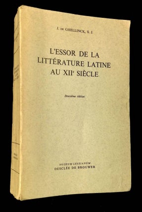 Item #B66084 L'Essor de la Litterature Latine au XIIe Siecle. J. de Ghellinck