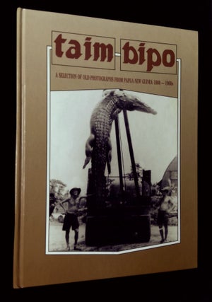 Item #B66105 Taim Bipo: A Selection of Old Photographs from Papua New Guinea. Michael Coutts