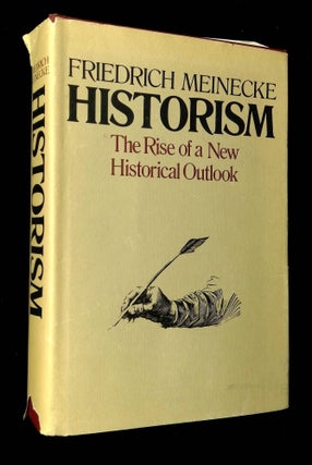Item #B66128 Historism: The Rise of a New Historical Outlook. Friedrich Meinecke