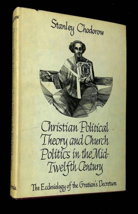 Item #B66129 Christian Political Theory and Church Politics in the Mid-Twelfth Century: The...