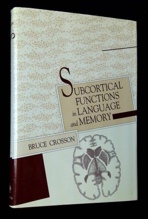 Item #B66133 Subcortical Functions in Language and Memory. Bruce Crosson