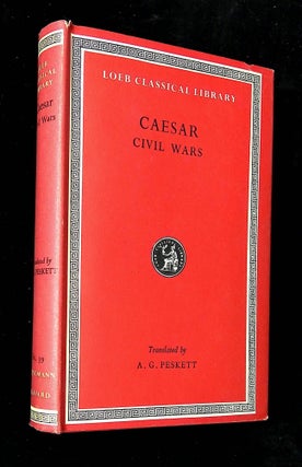 Item #B66139 The Civil Wars [Loeb Classical Library No. 39]. Caesar, A G. Peskett