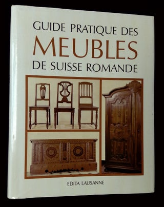 Item #B66143 Guide Pratique des Meubles de Suisse Romande. Roger Chapuis