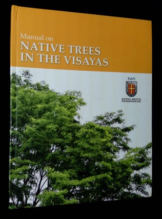 Item #B66273 Manual on Native Trees in the Visayas. Haidee Emmie K. Palapar, Rene H. Martel,...