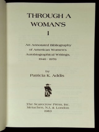 Through a Woman's I: An Annotated Bibliography of American Women's Autobiographical Writings, 1946-1976