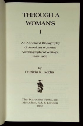 Through a Woman's I: An Annotated Bibliography of American Women's Autobiographical Writings, 1946-1976