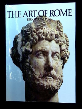 Item #B66846 The Art of Rome. Bernard Andreae, Robert Erich Wolf