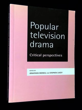 Item #B67222 Popular Television Drama: Critical Perspectives. Jonathan Bignell, Stephen Lacey