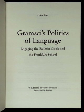Gramsci's Politics of Language: Engaging the Bakhtin Circle and the Frankfurt School
