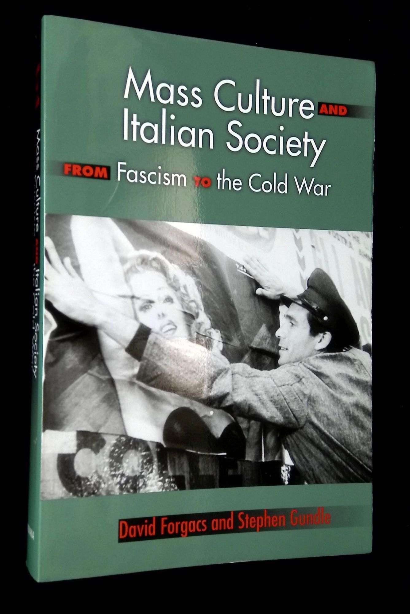 Stephen Gundle Mass Culture and Italian Society from Fascism to the Cold War | David ...