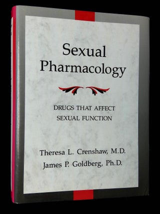 Item #B67403 Sexual Pharmacology: Drugs That Affect Sexual Functioning. Theresa L. Crenshaw,...