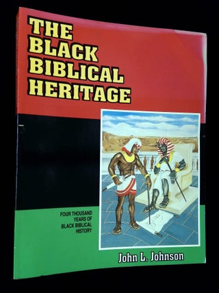 Item #B67517 The Black Biblical Heritage: Four Thousand Years of Black Biblical History. John L....