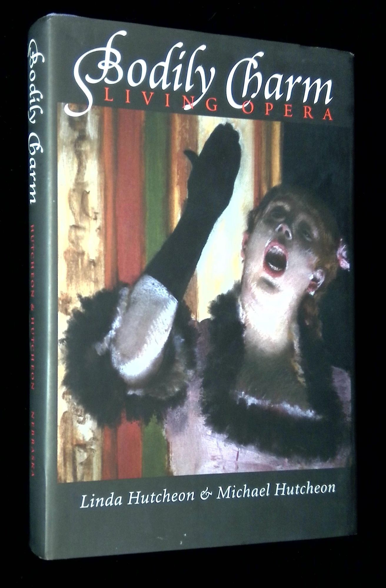 Bodily Charm: Living Opera | Linda Hutcheon, Michael Hutcheon