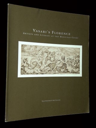 Item #B67986 Vasari's Florence: Artists and Literati at the Medicean Court. Maia W. Gahtan,...