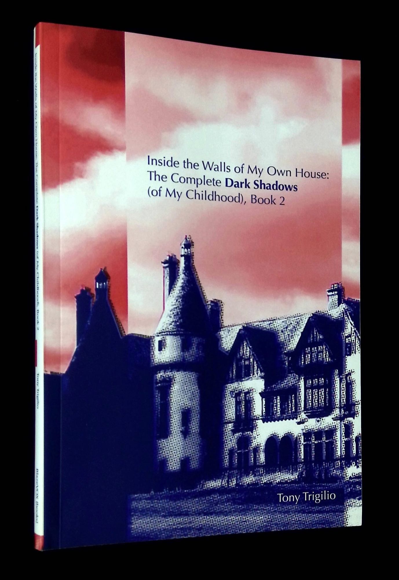 Inside the Walls of My Own House: The Complete Dark Shadows Of My ...