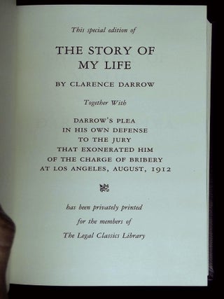The Story of My Life: Together With Darrow's Plea in His Own Defense to the Jury That Exonerated Him of the Charge of Bribery at Los Angeles, August, 1912