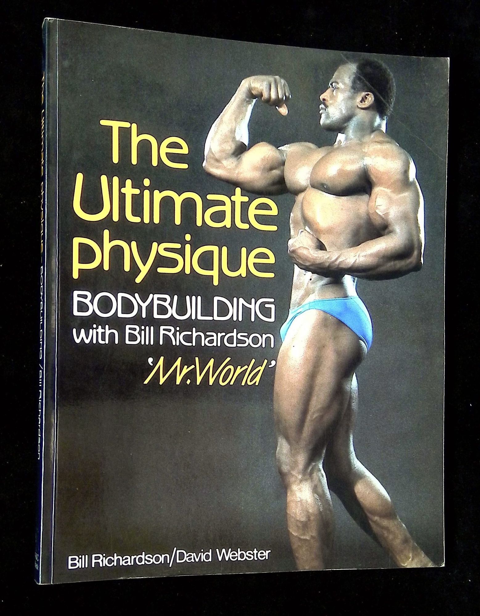 The Ultimate Physique: Bodybuilding with Bill Richardson 'Mr. World ...