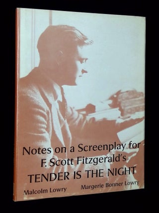 Item #B68756 Notes on a Screenplay for F. Scott Fitzgerald's Tender is the Night. Malcolm Lowry,...