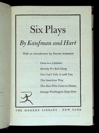 Six Plays: Once in a Lifetime; Merrily We Roll Along; You Can't Take It With You; The American Way; The Man Who Came to Dinner; George Washington Slept Here