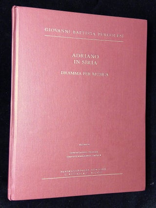 Item #B68834 Adriano in Siria: Dramma Per Musica [Giovanni Battista Pergolesi: Complete...