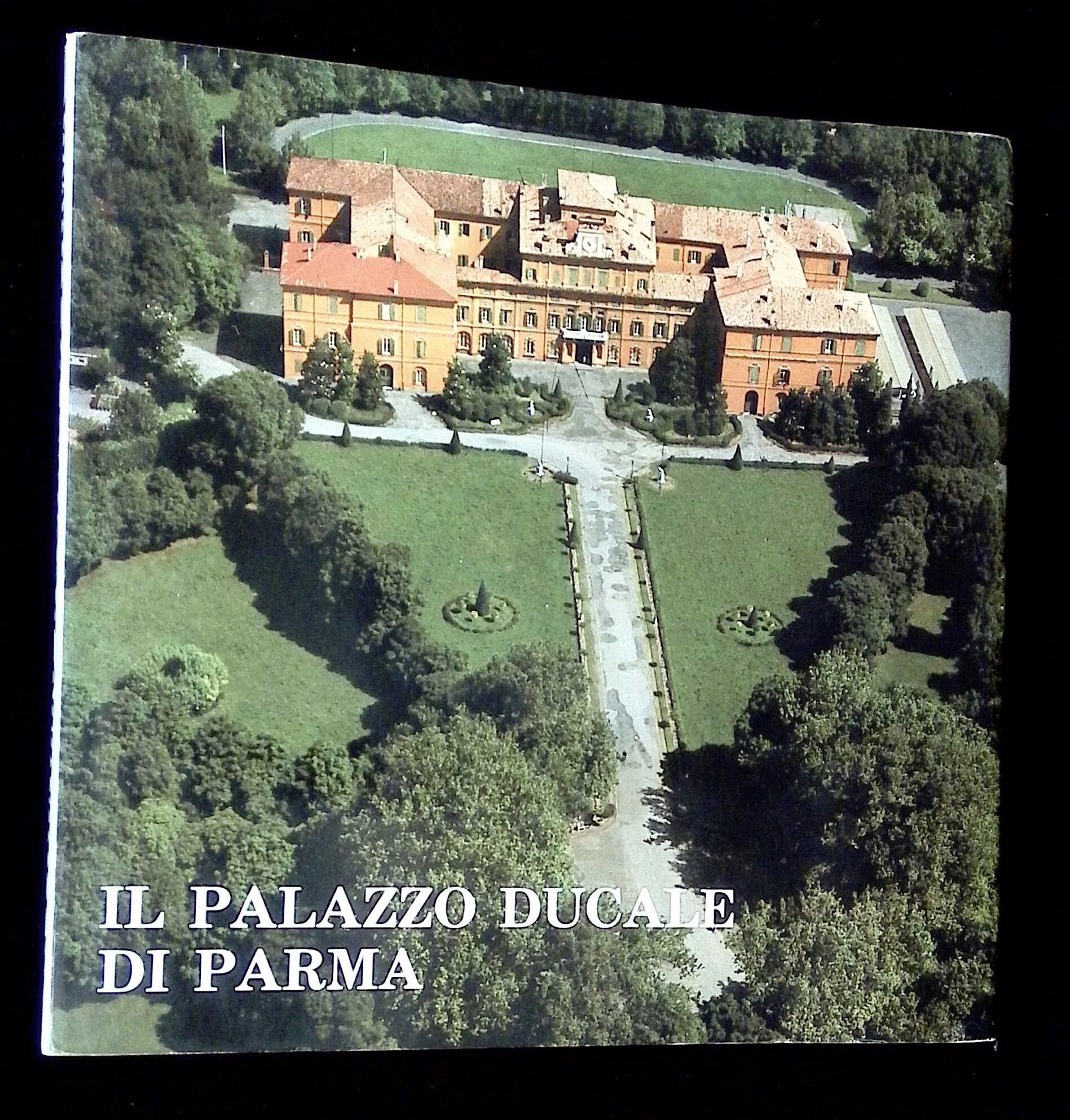 Il Palazzo Ducale di Parma | Dante Zucchelli, Renzo Fedocci