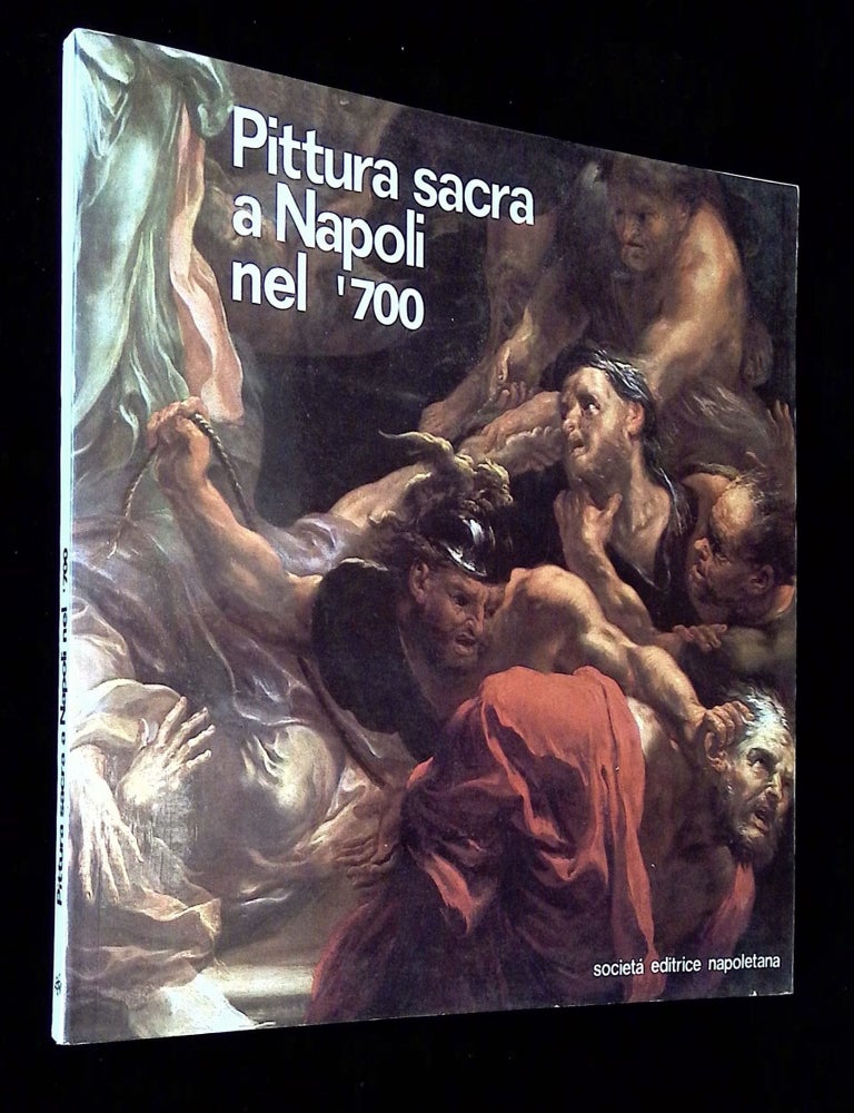 Item #B69003 Pittura Sacra a Napoli nel '700. Nicola Spinosa.