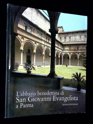 Item #B69269 L'Abbazia Benedettina di San Giovanni Evangelista a Parma. Bruno Adorni