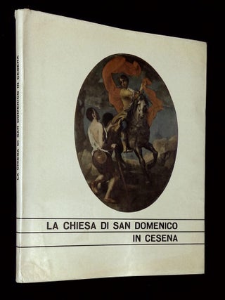 Item #B69440 La Chiesa di San Martino in San Domenico in Cesena e i Suoi Dipinti [Inscribed by...