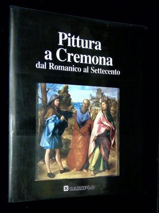 Item #B69506 Pittura a Cremona dal Romanico al Settecento. Mina Gregori