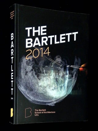 Item #B69624 The Bartlett 2014. Frederic Migayrou, Bob Shell