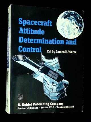 Spacecraft Attitude Determination and Control [Astrophysics and Space Science Library, Volume 73. James R. Wertz.