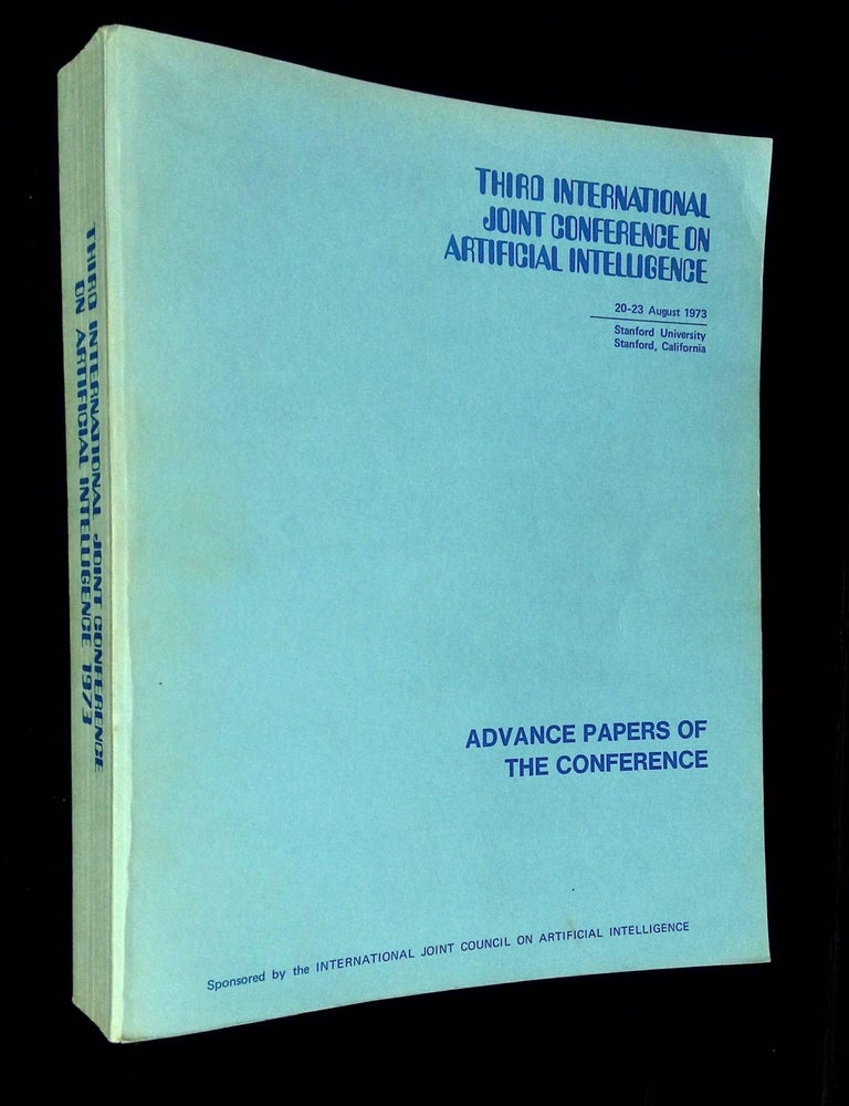Item #B70233 Third International Joint Conference on Artificial Intelligence: 20-23 August 1973--Advance Papers of the Conference. n/a.