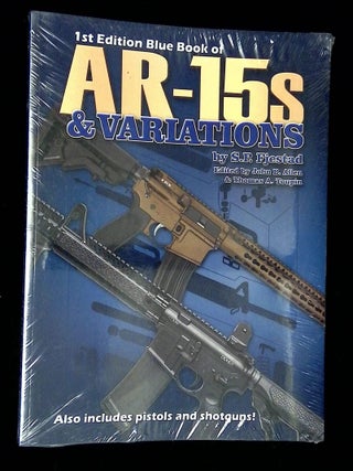 Item #B70733 1st Edition Blue Book of AR-15s & Variations. S. P. Fjestad, John B. Allen, Thomas...