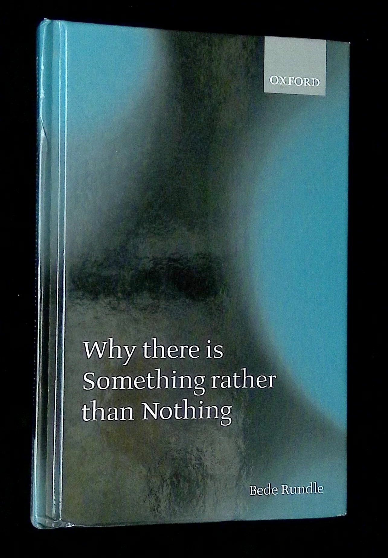 Why There is Something Rather than Nothing | Bede Rundle | Reprint