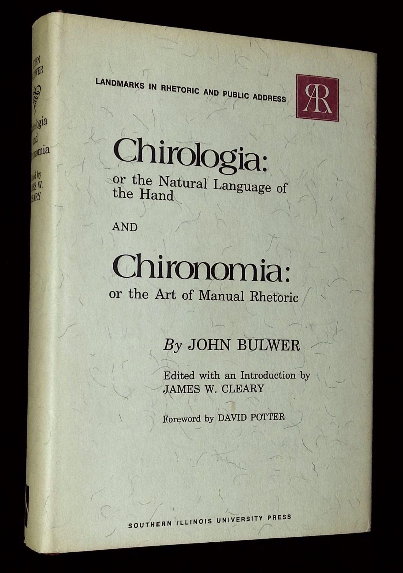 Chirologia: Or the Natural Language of the Hand; and Chironomia: Or the ...