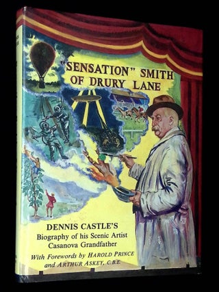 Item #B71256 Sensation Smith of Drury Lane: The Biography of a Scenic Artist Extraordinary,...