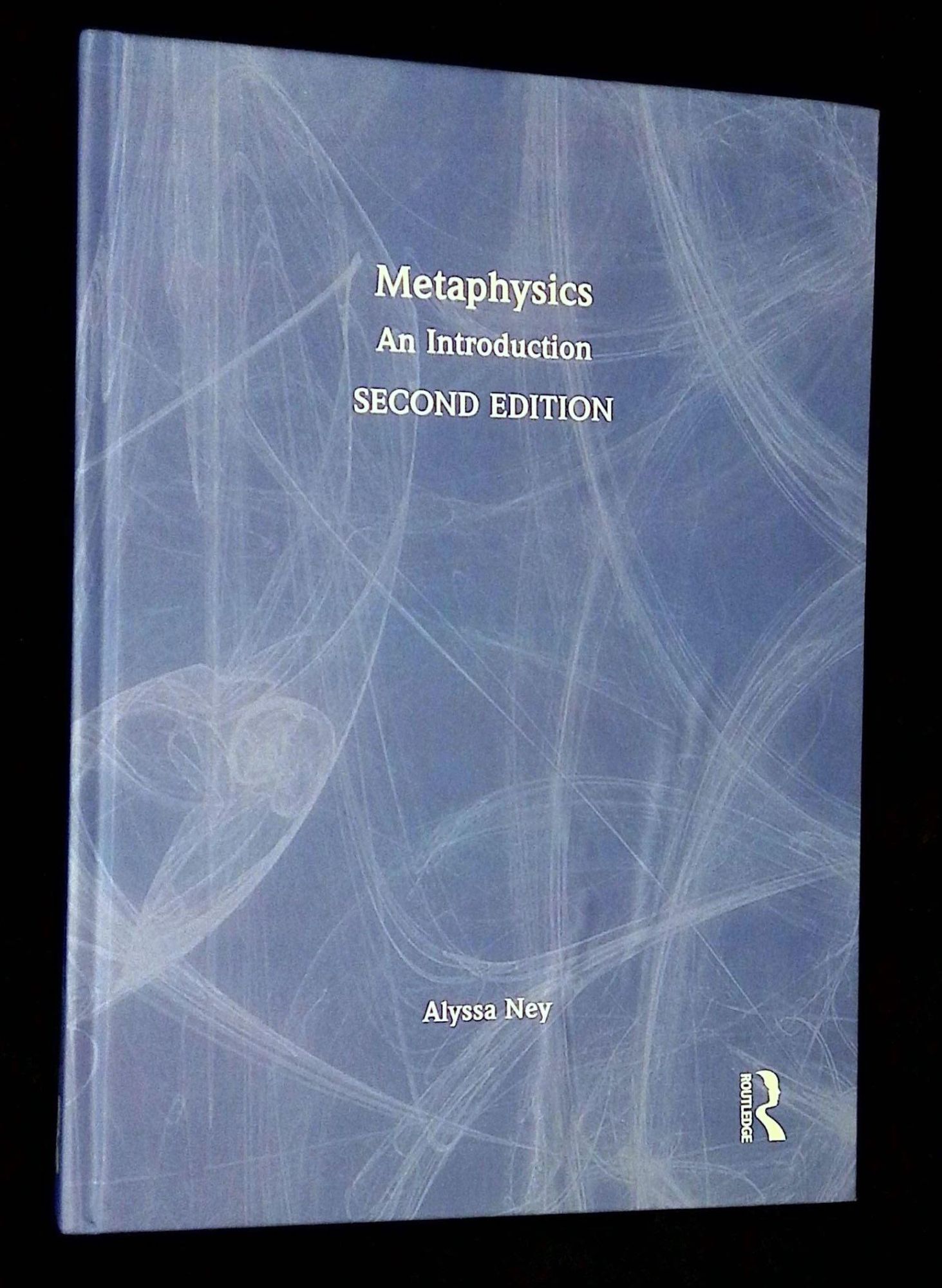 Metaphysics: An Introduction | Alyssa Ney | Second edition