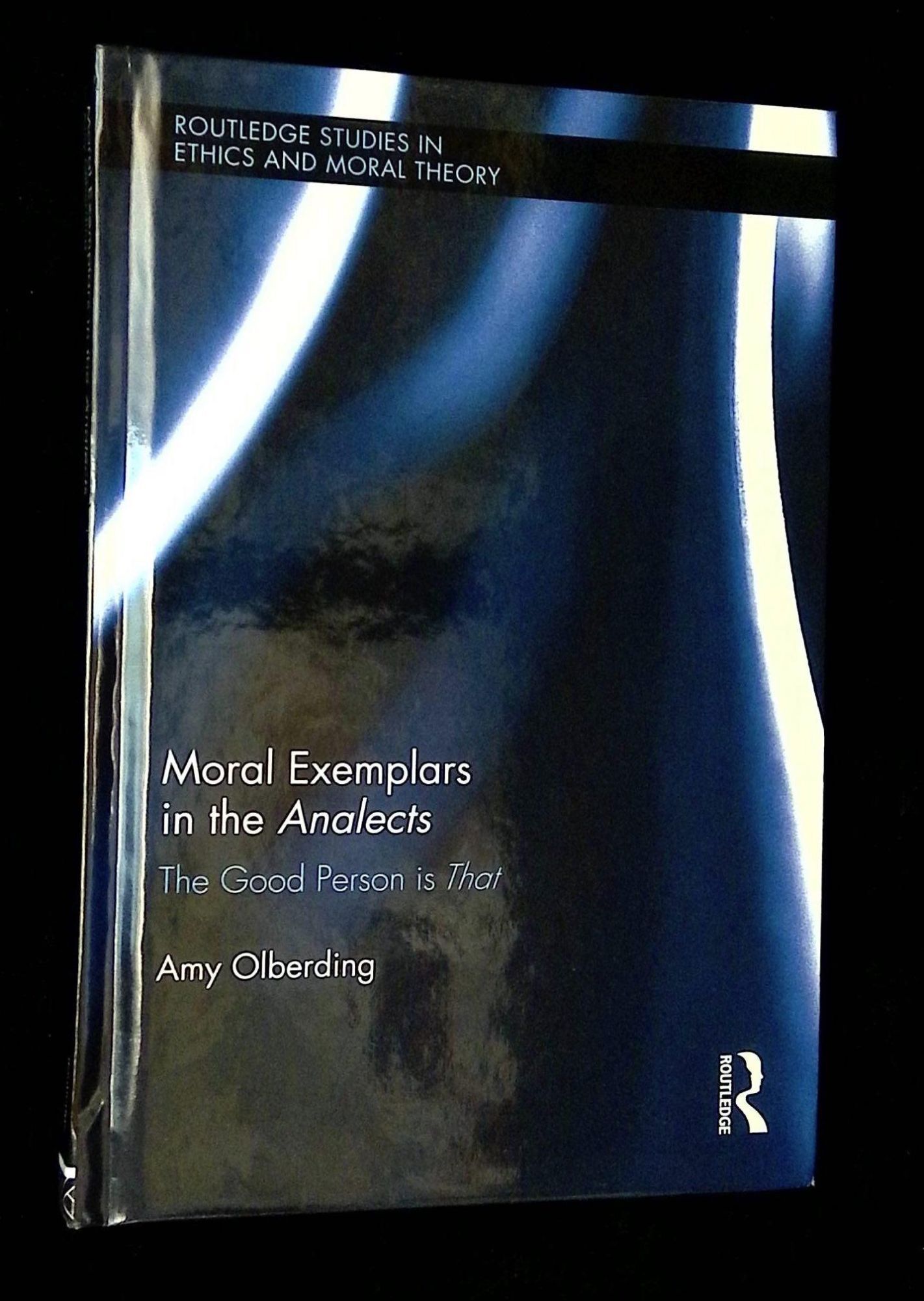 Moral Exemplars in the Analects: The Good Person is That | Amy ...